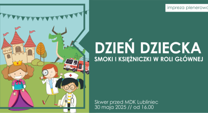 Grafika zapowiadająca wydarzenie Dzień Dziecka z MDK Lubliniec ,,Smoki i księżniczki w roli głównej'' 