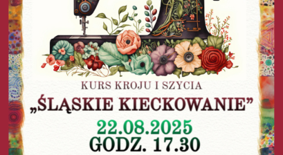 KURS KROJU I SZYCIA „ŚLĄSKIE KIECKOWANIE” W RAMACH  ETNOPOLSKA 2025