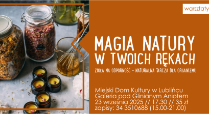 Grafika zapowiadająca warsztaty ,,Magia natury w twoich rękach''