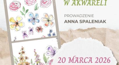MARZEC DLA KOBIET: SZEPT KWIATÓW W AKWARELI - WARSZTATY PLASTYCZNE