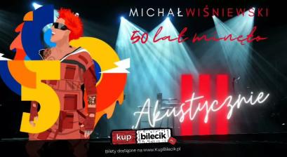 Grafika zapowiadająca koncert Michała Wiśniewskiego ,,Akustycznie III'' 