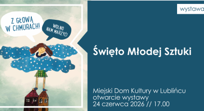 Grafika zapowiadająca Święto Młodej Sztuki 2026 ,,Z głową w chmurach – wolno nam marzyć”