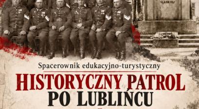 HISTORYCZNY PATROL PO LUBLIŃCU - SPACEROWNIK
