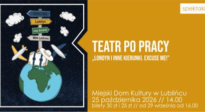 Grafika zapowiadająca spektakl Teatr Po Pracy „Londyn i inne kierunki. Excuse me”