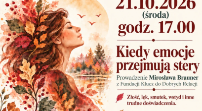 JESIENNY CYKL „ZAPRZYJAŹNIJ SIĘ Z EMOCJAMI”: PROWADZENIE MIROSŁAWA BRAUNER
