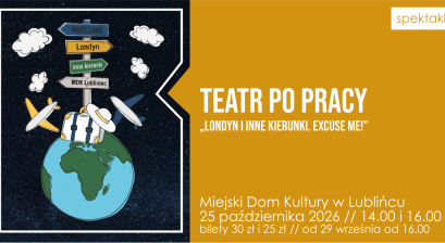 Grafika zapowiadająca spektakl Teatr Po Pracy „Londyn i inne kierunki. Excuse me”