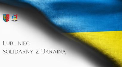 napis Lubliniec solidarny z Ukrainą po prawej flaga Ukrainy po lewej logo 750 lecia Miasta Lublińca i herb Miasta Lublińca