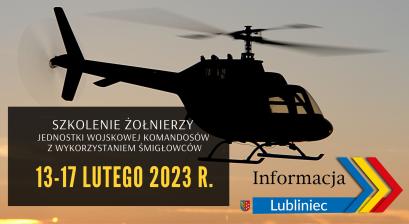 zdjęcie śmigłowca z tekstem: Jednostka Wojskowa Komandosów informuje, że w dniach 13-17.02.2023 r. na terenie garnizonu Lubliniec, w tym bezpośrednio na terenie miasta oraz powiatu prowadzone będzie szkolenie taktyczne z użyciem śmigłowców.