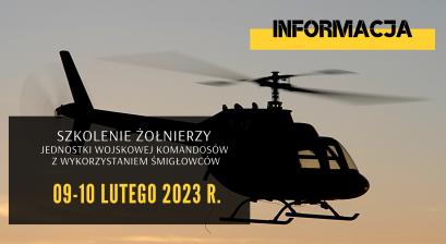 zdjęcie śmigłowca z tekstem: Jednostka Wojskowa Komandosów informuje, że w dniach 09-10.02.2023 r. na terenie garnizonu Lubliniec, w tym bezpośrednio na terenie miasta oraz powiatu prowadzone będzie szkolenie taktyczne z użyciem śmigłowców.