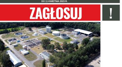 Plakat ze zdjęciem w tle - oczyszczalnia w Lublińcu z lotu ptaka oraz napisem Zagłosuj! do 11 kwietnia 2023r.