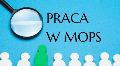 tekst: praca w MOPS, obrazek lupy 