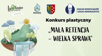 Grafika konkursowa - Urząd Miejski w Lublińcu oraz ZWIUK organizują konkurs plastyczny  "MAŁA RETENCJA - WIELKA SPRAWA”