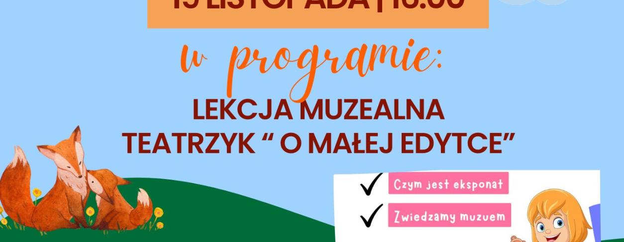 OTWARTY POKAZ TEATRZYKU "O MAŁEJ EDYTCE STEIN" POŁĄCZONY Z LEKCJĄ MUZEALNĄ