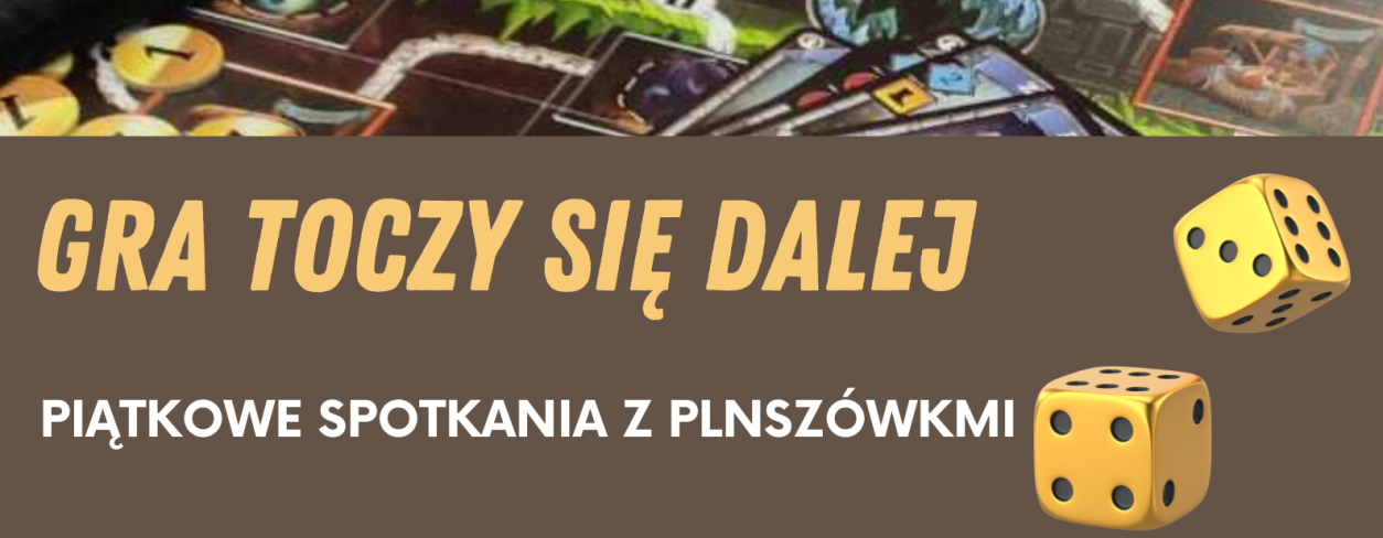  PIĄTKOWE SPOTKANIE Z PLANSZÓWKAMI 