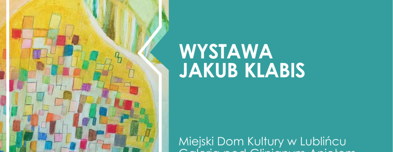 Grafika wydarzenia wystawa Jakuba Klabisa