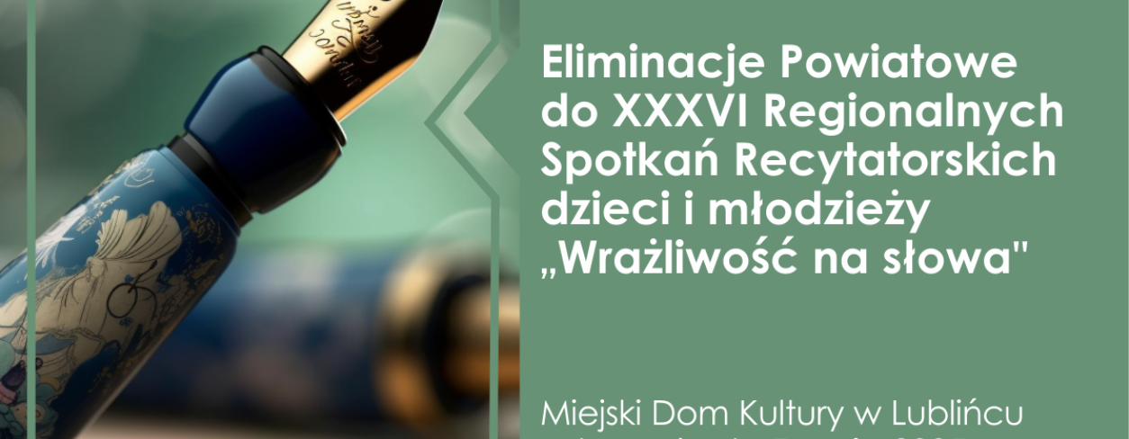 Grafika informująca o eliminacjach powiatowych do  XXXVI Regionalnych Spotkań Recytatorskich dla dzieci i młodzieży ,,Wrażliwość na słowa”