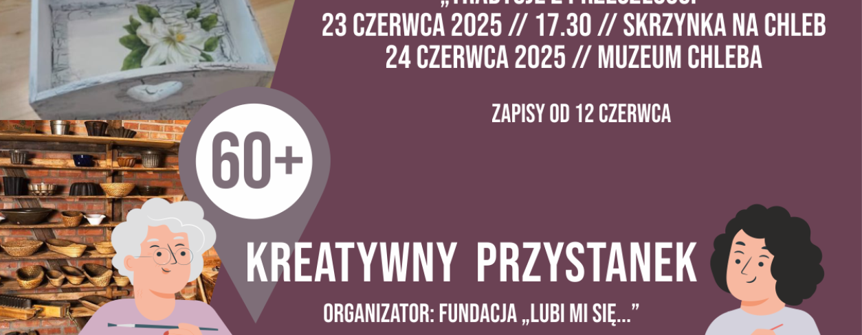 Grafika zapowiadająca warsztaty Kreatywni 60+ ,,Tradycje z przeszłości''