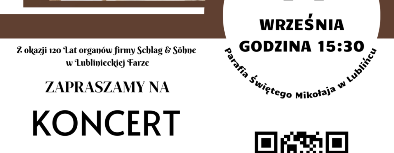 Grafika zapowiadająca Koncert Organowy z cyklu „120 lat organów firmy Schlag & Söhne w Lublinieckiej Farze”