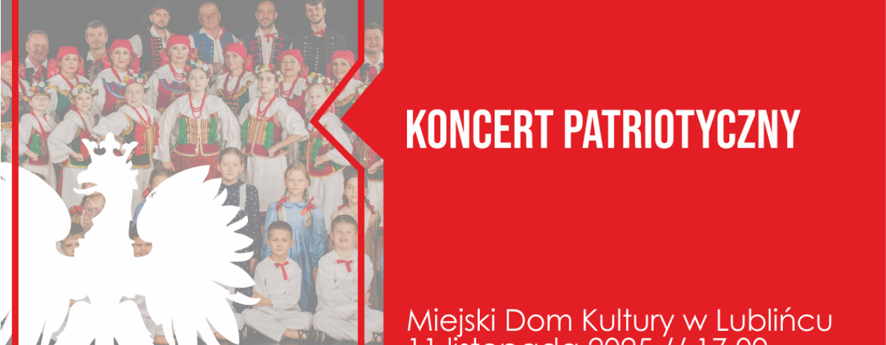 Grafika zapowiadająca wydarzenie Koncert Patriotyczny 11 listopada w wykonaniu Zespołu  Pieśni i Tańca ,,Halka''
