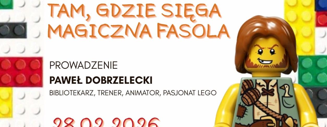 KLOCKI LEGO W BIBLIOTECE: TAM, GDZIE SIĘGA MAGICZNA FASOLA