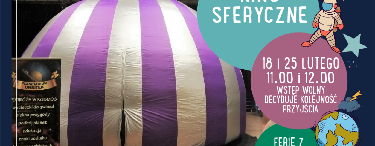 Grafika zapowiadająca atrakcje ,,Kino sferyczne'' 