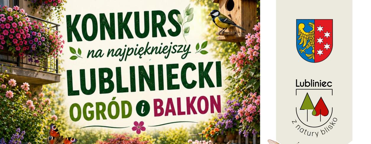 Grafika promująca konkurs pt. "Najpiękniejszy lubliniecki ogród i balkon". W tle kwiaty, herb miasta i logo "Lubliniec z natury blisko"
