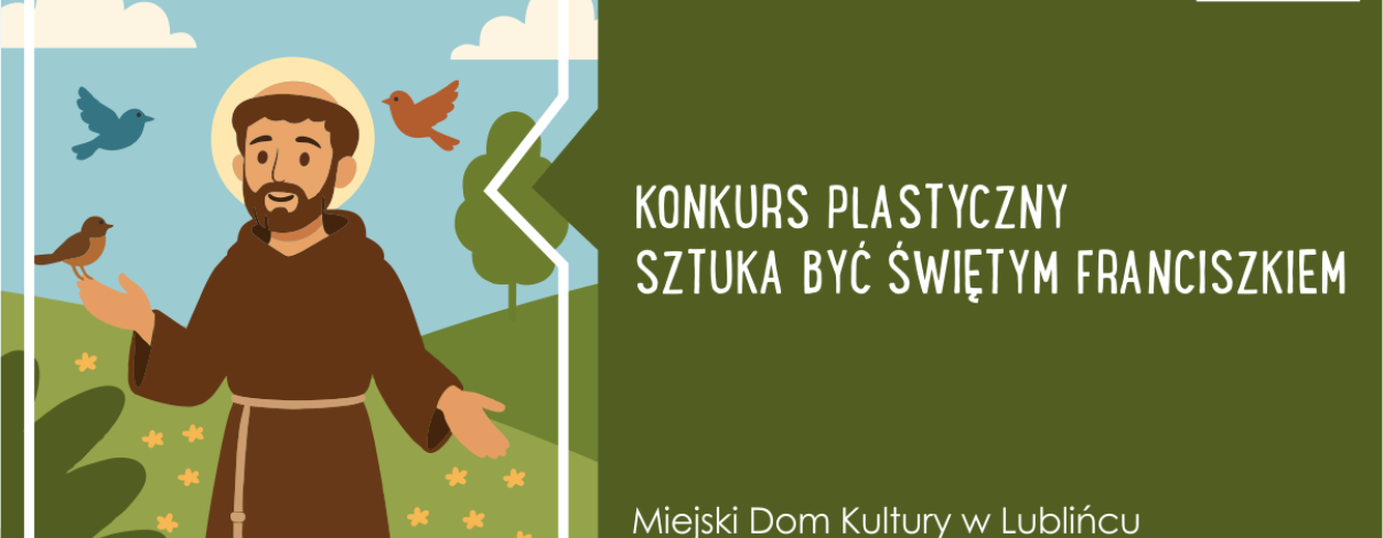 Grafika zachęcająca do udziału w konkursie plastycznym „Sztuka być Świętym Franciszkiem”