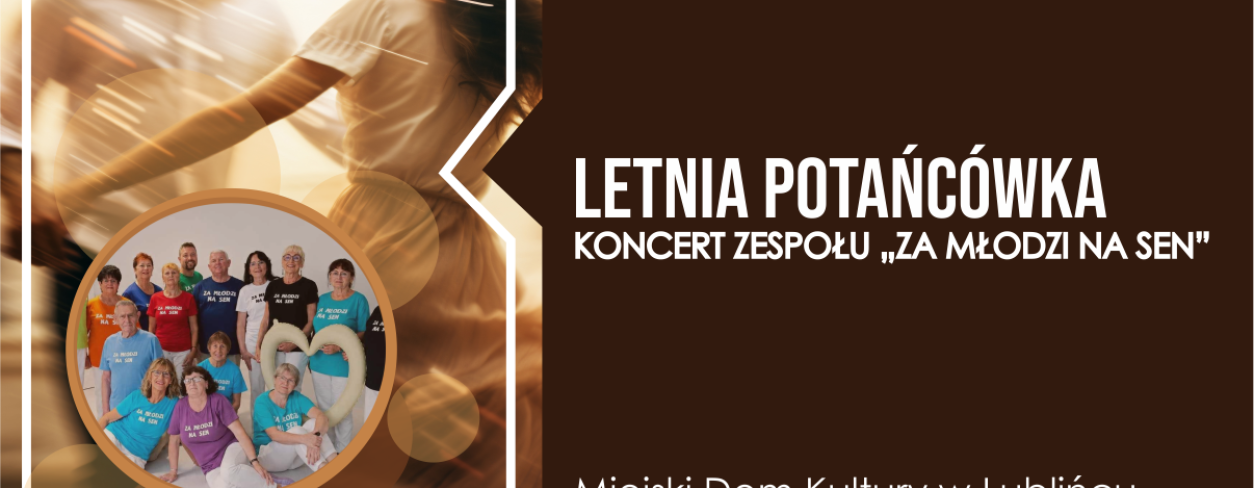 Grafika zapowiadająca letnią potańcówkę i koncert Zespołu ,,Za młodzi na sen'' 