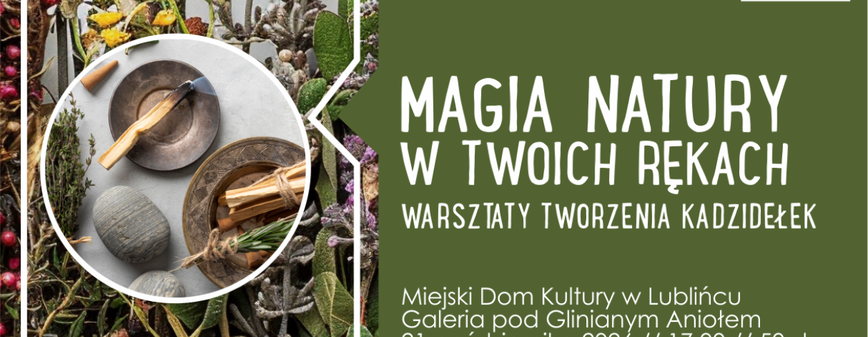 Grafika zapowiadająca warsztaty ,,Magia natury w twoich rękach''