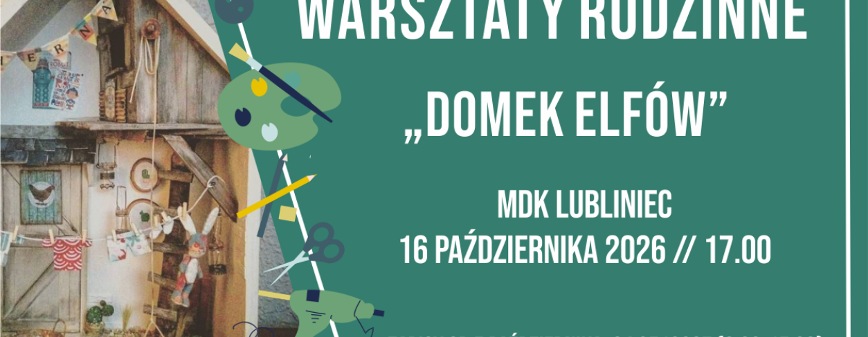Grafika zapowiadająca warsztaty rodzinne ,,Domek elfów''