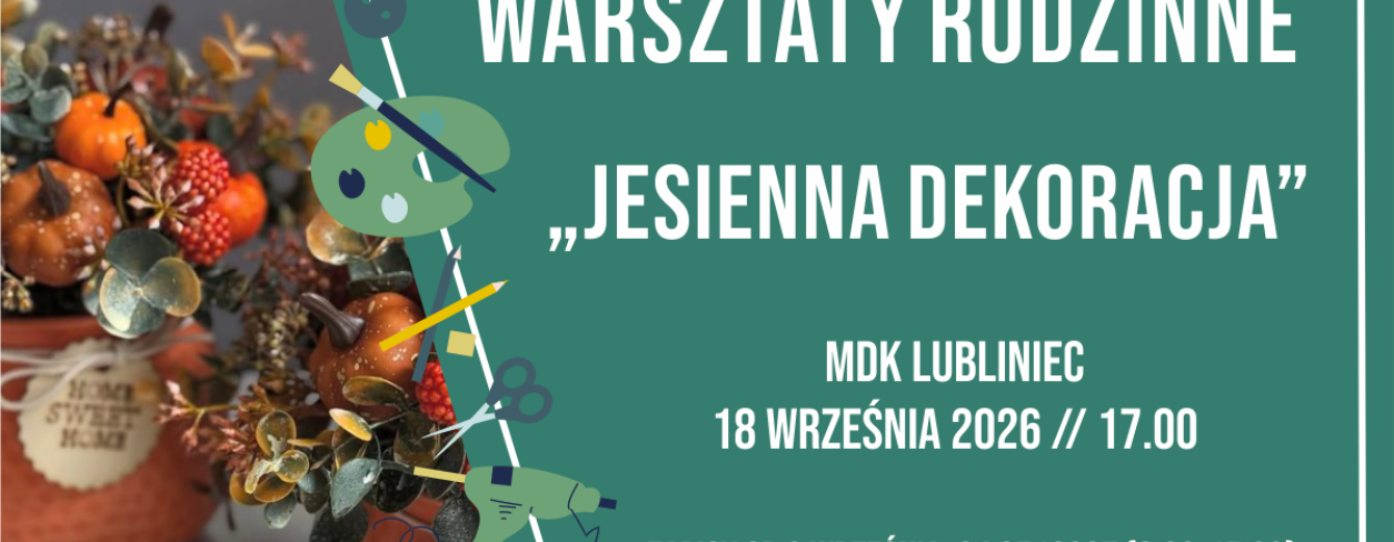 Grafika zapowiadająca warsztaty rodzinne ,,Jesienna dekoracja'' 