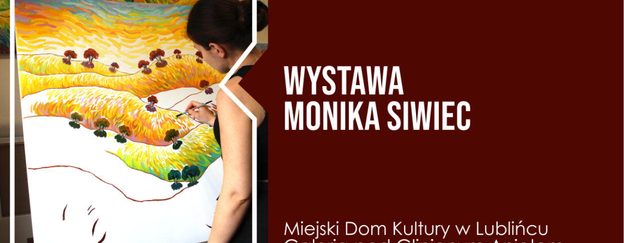 Grafika zapowiadająca wystawę malarstwa Moniki Siwiec 