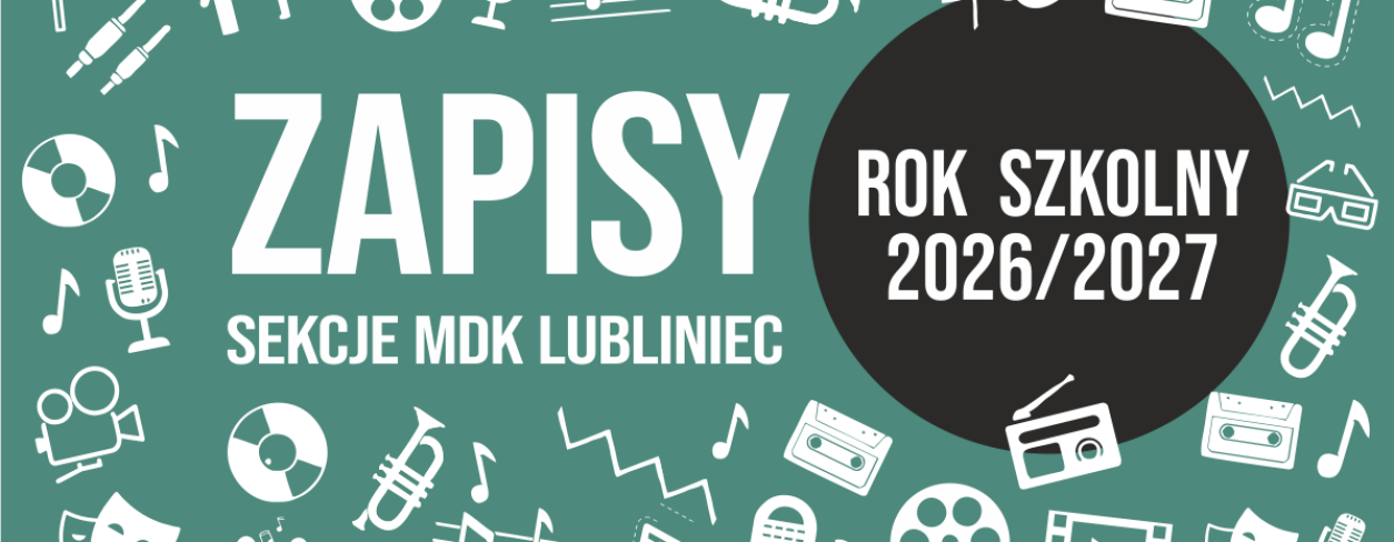 Grafika zapowiadająca zapisy do sekcji artystycznych MDK Lubliniec na rok szkolny 2026/2027