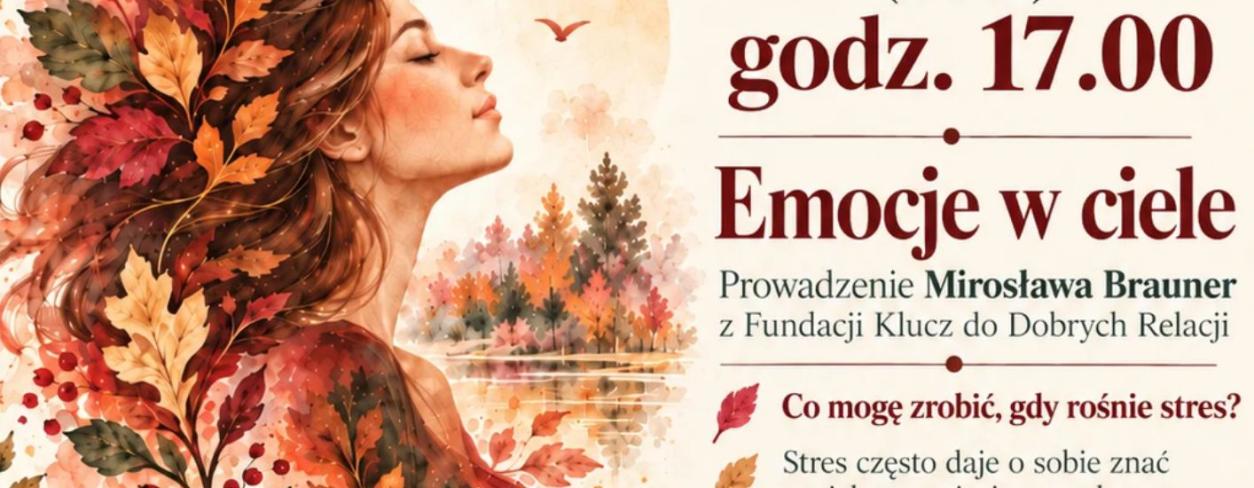 JESIENNY CYKL „ZAPRZYJAŹNIJ SIĘ Z EMOCJAMI”: PROWADZENIE MIROSŁAWA BRAUNER
