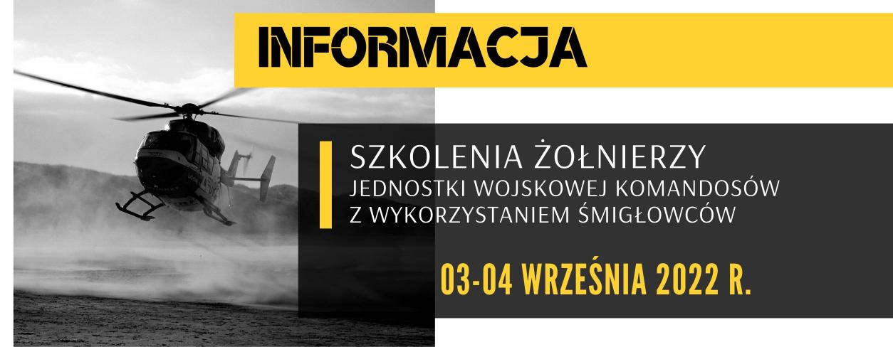 Plakat z nagłówkiem treści: szkolenia żołnierzy  Jednostki Wojskowej Komandosów z wykorzystaniem śmigłowców. W tle podana informacja o terminie szkolenia i zdjęcie śmigłowca.