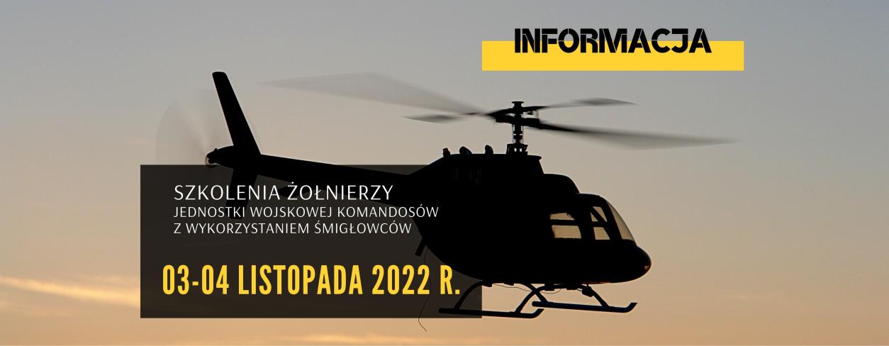 zdjęcie śmigłowca z tekstem: Jednostka Wojskowa Komandosów informuje, że w dniach 03-04.11.2022 r. na terenie garnizonu Lubliniec, w tym bezpośrednio na terenie miasta oraz powiatu prowadzone będzie szkolenie taktyczne z użyciem śmigłowców.