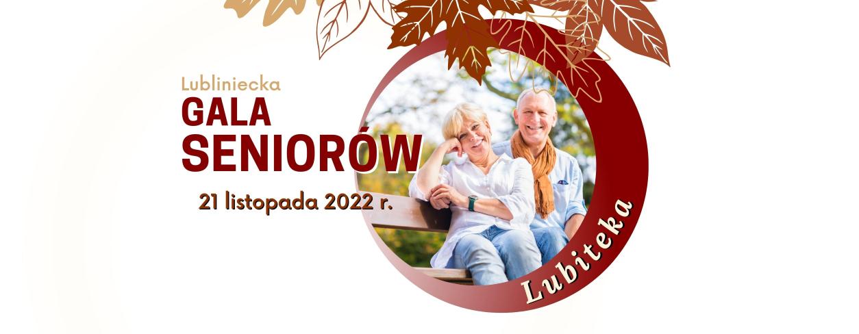 Grafika ze zdjęciem seniorów i napisem: Lubliniecka Gala Seniorów, 21 listopada 2022 r., Lubiteka