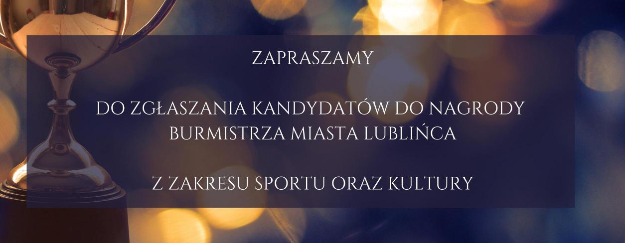 plakat z pucharem i tekstem: ZAPRASZAMY DO ZGŁASZANIA KANDYDATÓW DO NAGRODY BURMISTRZA MIASTA LUBLIŃCA z zakresu SPORTU oraz KULTURY