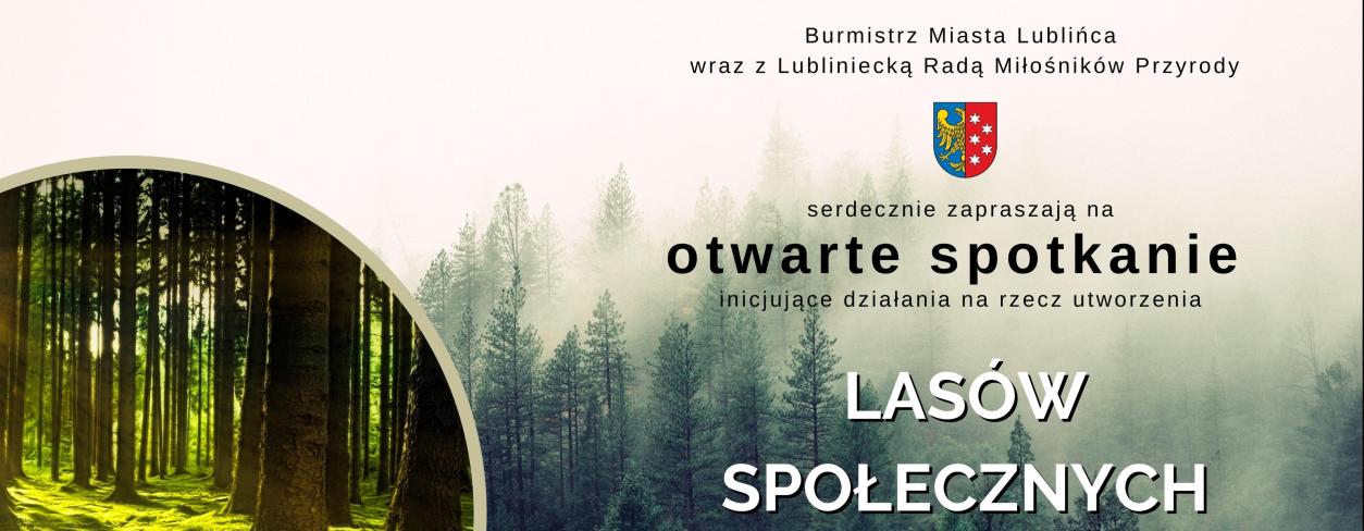 Plakat z ze zdjęciami lasów w tle oraz treścią: Burmistrz Miasta Lublińca wraz z Lubliniecką Radą Miłośników Przyrody serdecznie zapraszają na otwarte spotkanie inicjujące działania na rzecz utworzenia Lasów Społecznych, Lubiteka, 28 lutego 2023 r. godz. 15:00