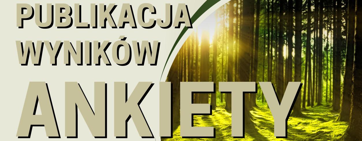 Plakat ze zdjęciem lasu, nawiązujący do spotkania 21 kwietnia o godz. 16.00 w sprawie publikacji wyników ankiety - lasy społeczne