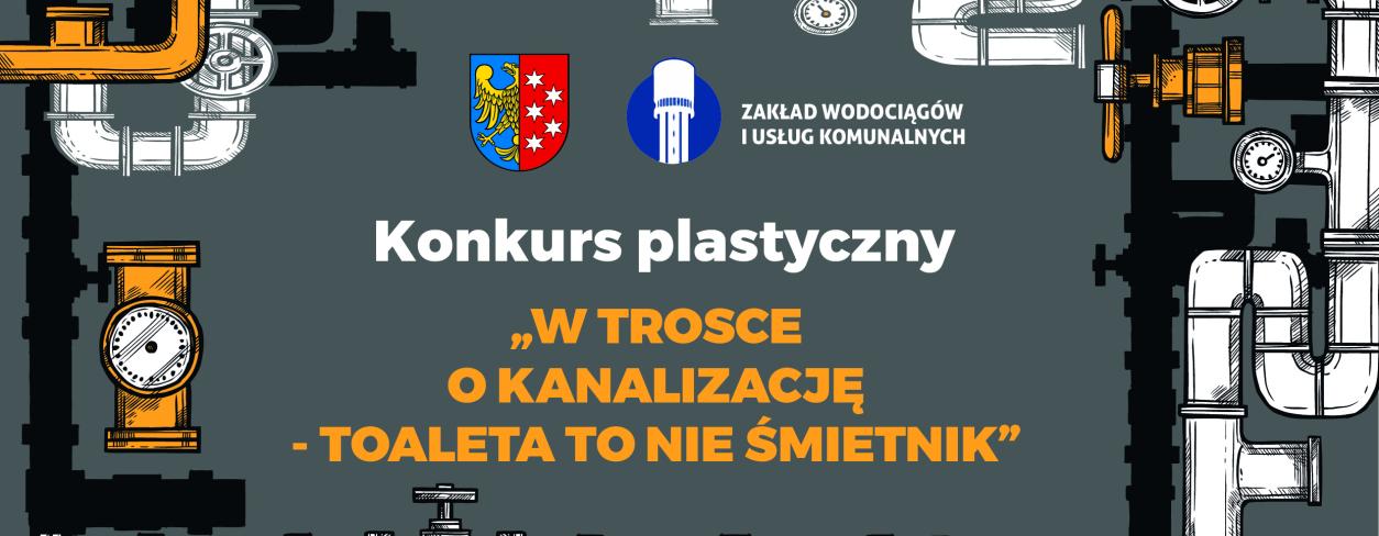 Grafika konkursowa - Urząd Miejski w Lublińcu oraz ZWIUK organizują konkurs plastyczny  W TROSCE O KANALIZACJĘ - TOALETA TO NIE ŚMIETNIK”