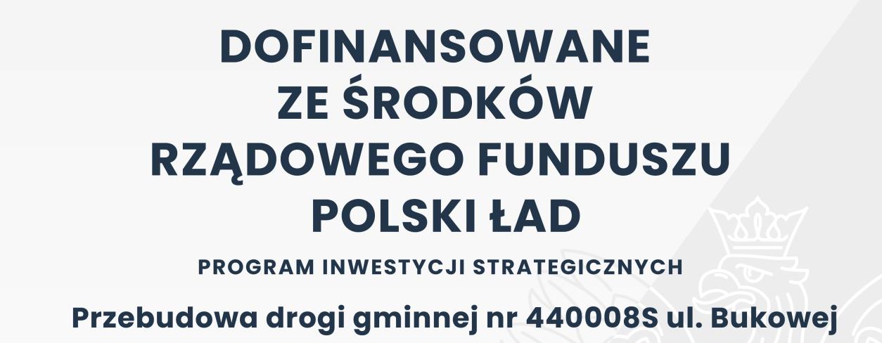 plakat o dofinansowaniu na przebudowę budowy ul. Bukowej z Polskiego ładu 