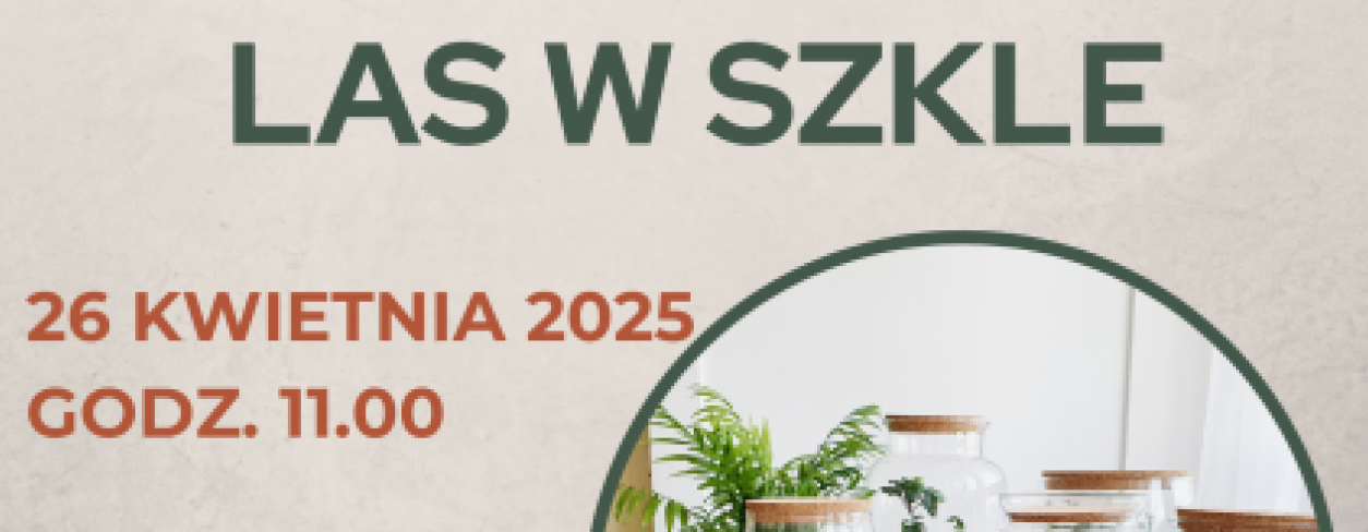 las w szkle wydarzenie 26 kwietnia w lubitece